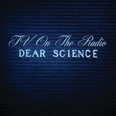 TV ON RADIO  dear science (2008)